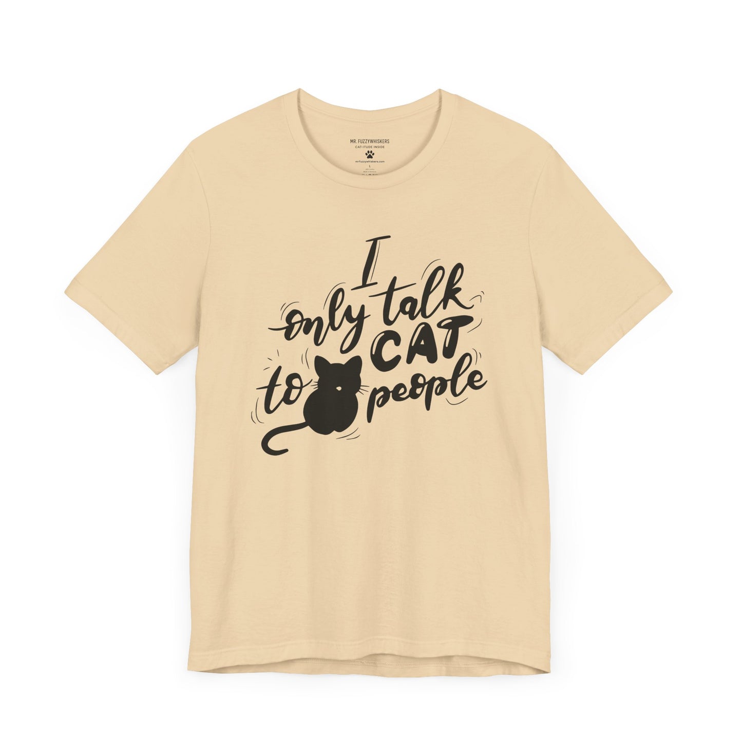 I Only Talk to Cat People T-Shirt β Funny Cat Lover Statement Tee | Mr. Fuzzywhiskers