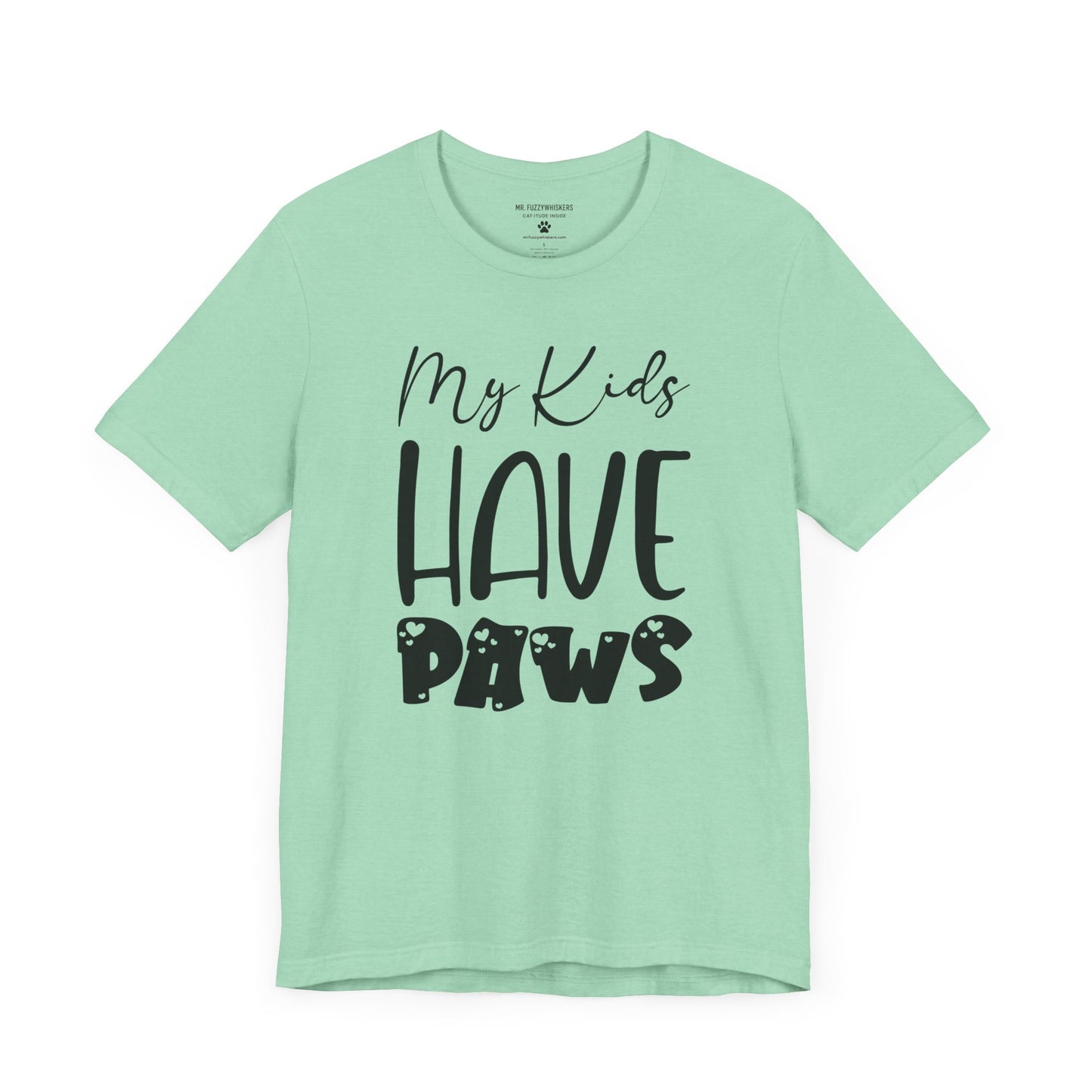 My Kids Have Paws T-Shirt β Funny Pet Parent Tee for Dog & Cat Lovers | Mr. Fuzzywhiskers