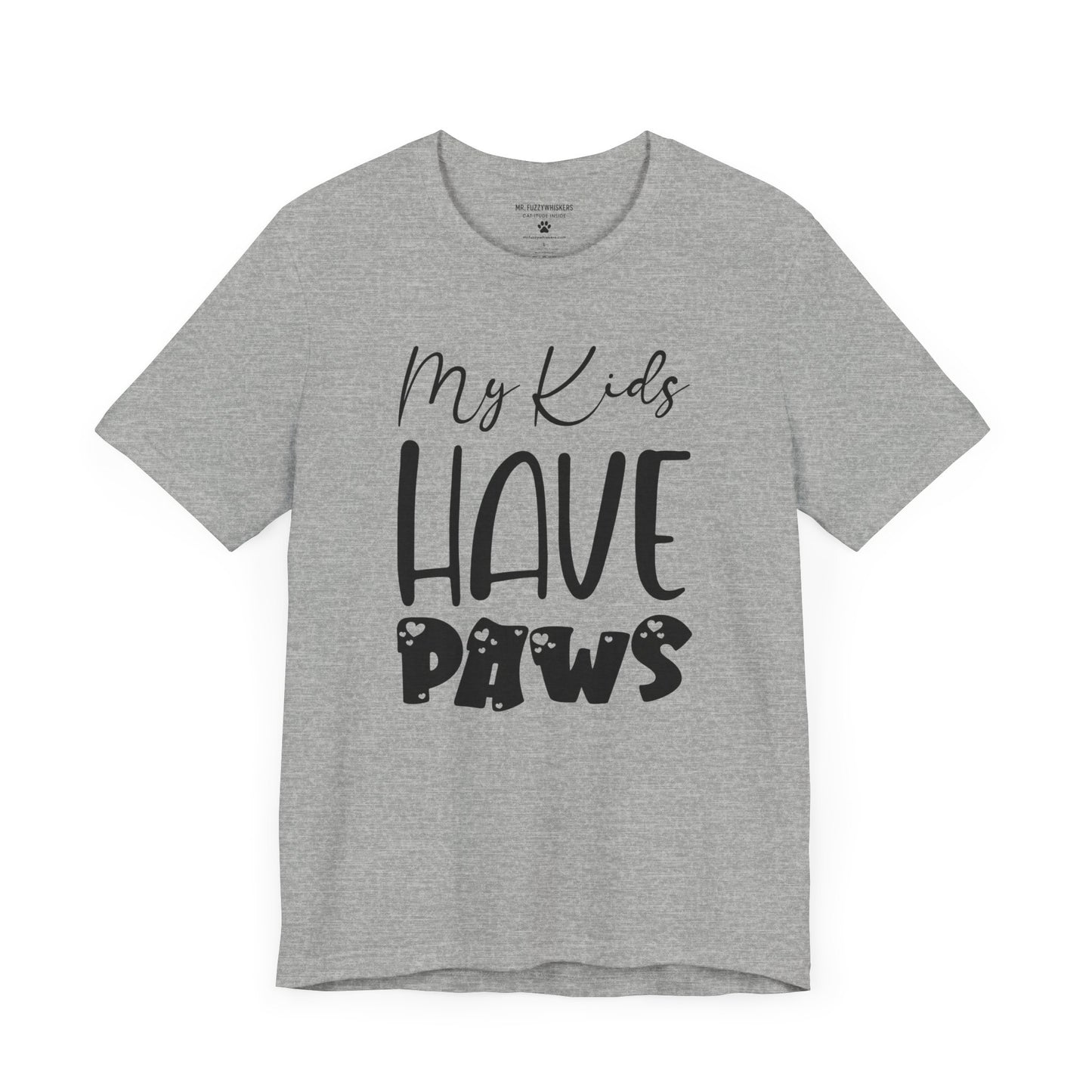 My Kids Have Paws T-Shirt β Funny Pet Parent Tee for Dog & Cat Lovers | Mr. Fuzzywhiskers
