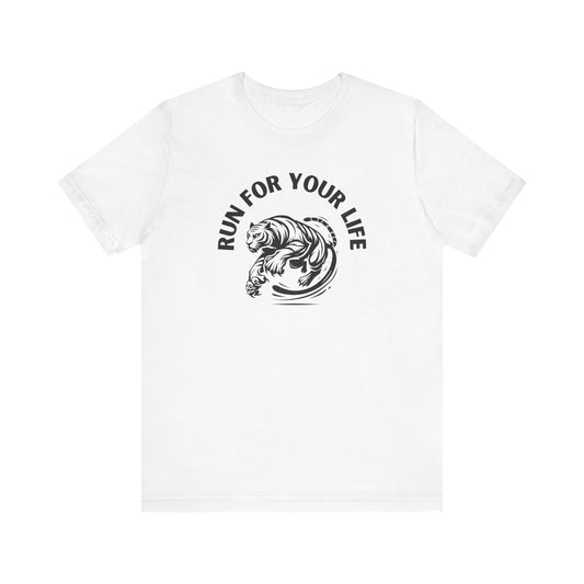 Run For Your Life Unisex Jersey Short Sleeve Tee